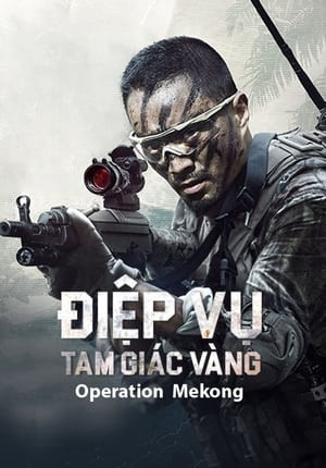 Điệp Vụ Tam Giác Vàng (Operation Mekong) [2016]