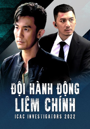 Đội Hành Động Liêm Chính (2022) (ICAC Investigators 2022) [2022]