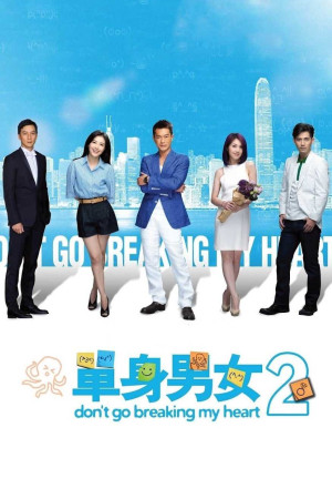 Đơn Thân Nam Nữ 2 (Don't Go Breaking My Heart 2) [2014]