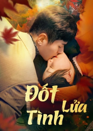 Đốt Lửa Tình (Burning Passion) [2025]
