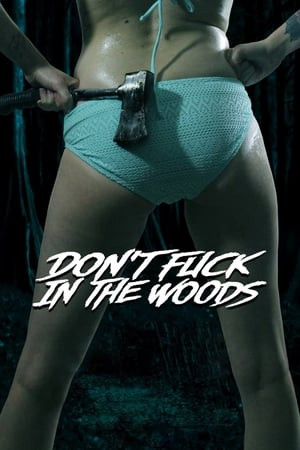 Đừng Quan Hệ Trong Rừng (Don't Fuck in the Woods) [2016]
