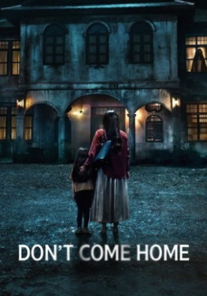 Đừng Về Nhà (Don’t Come Home) [2024]