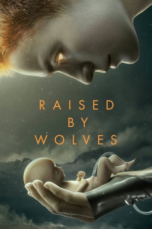 Được Nuôi Bởi Người Sói (Phần 1) (Raised by Wolves (Season 1)) [2019]
