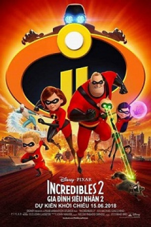 Gia đình siêu nhân 2 (The Incredibles 2) [2018]