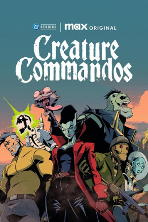 Giải Cứu Cả Thế Giới (Creature Commandos) [2024]