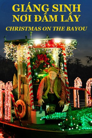 Giáng Sinh Nơi Đầm Lầy (Christmas on the Bayou) [2012]