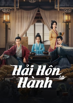 Hải Hôn Hành (Phần 1) (Voyage to Haihun (Season 1)) [2025]