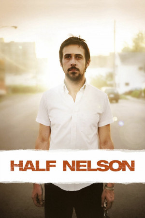 Half Nelson (Half Nelson) [2005]