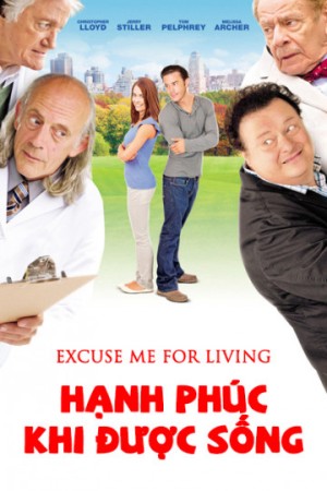 Hạnh Phúc Khi Được Sống (Excuse Me For Living) [2011]