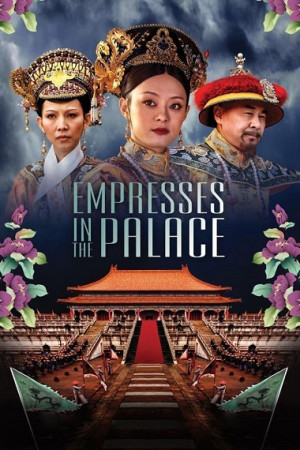 Hậu Cung Chân Hoàn Truyện (Empresses in the Palace) [2011]