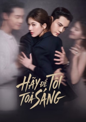 Hãy Để Tôi Tỏa Sáng (Love's Ambition) [2025]