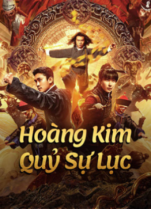 Hoàng Kim Quỷ Sự Lục (黄金诡事录 - HUANG JIN GUI SHI LU FILM SERIES) [2024]