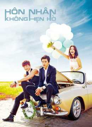 Hôn Nhân Không Hẹn Hò (Marriage, Not Dating) [2014]