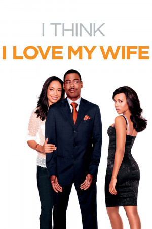 I Think I Love My Wife (I Think I Love My Wife) [2006]