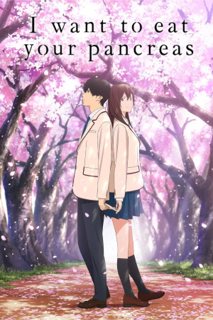 I Want to Eat Your Pancreas (I Want to Eat Your Pancreas) [2017]
