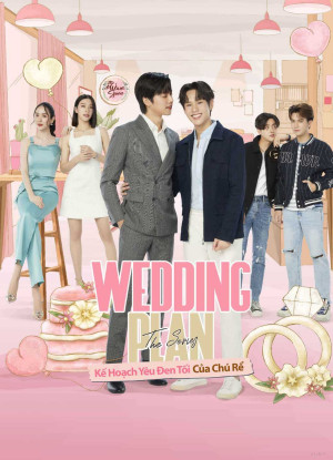 Kế Hoạch Yêu Đen Tối Của Chú Rể (Wedding Plan) [2022]