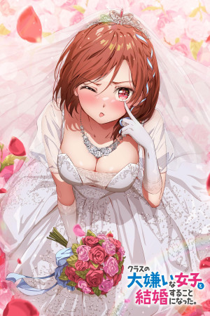 Kết Hôn Với Người Tôi Ghét Nhất Trong Lớp (I'm Getting Married to a Girl I Hate in My Class) [2025]