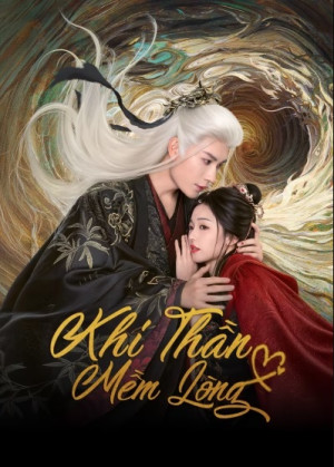 Khi Thần Mềm Lòng (Soft-Hearted God) [2026]