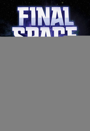 Không gian cuối cùng (Phần 1) (Final Space (Season 1)) [2017]