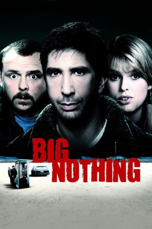 Không Là Cái Đinh Gỉ (Big Nothing) [2005]