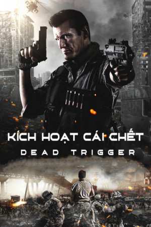 Kích Hoạt Cái Chết (Dead Trigger) [2016]