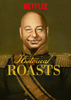 Lịch sử từ cái nhìn KHÔNG NGHIÊM TÚC (Historical Roasts) [2018]