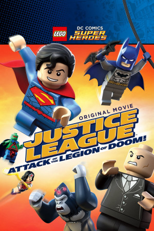 Liên minh công lý: Cuộc Tấn Công Của Binh Đoàn Hủy Diệt (LEGO DC Comics Super Heroes: Justice League - Attack of the Legion of Doom!) [2014]