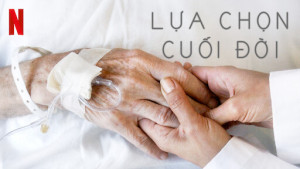Xem phim Lựa chọn cuối đời