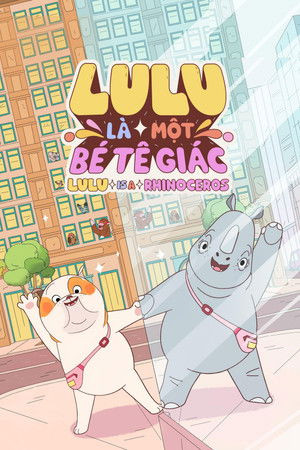 Lulu Là Một Bé Tê Giác (Lulu Is a Rhinoceros) [2025]