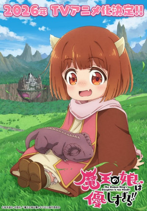 Maou no Musume wa Yasashisugiru!! (The Demon King's Daughter Is Too Kind!!) [2026]