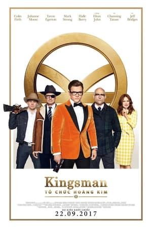 Mật Vụ Kingsman 2: Tổ Chức Hoàng Kim (Kingsman: The Golden Circle) [2017]