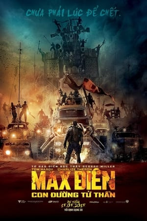 Max Điên: Con Đường Tử Thần (Mad Max: Fury Road) [2015]
