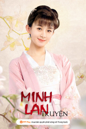 Minh Lan Truyện (The Story of Minglan) [2018]