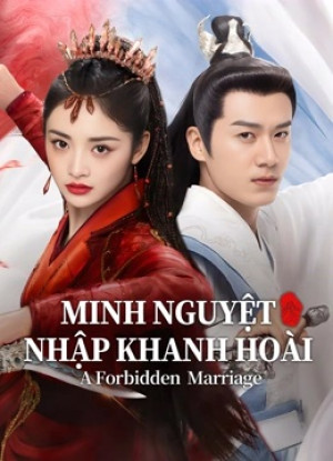 Minh Nguyệt Nhập Khanh Hoài (A Forbidden Marriage) [2025]