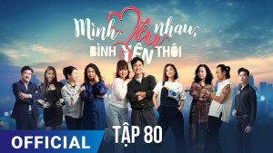 Xem phim Mình Yêu Nhau Bình Yên Thôi
