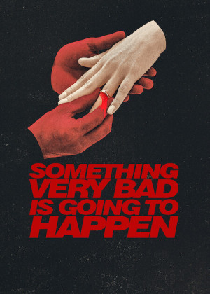 Một Điều Rất Tồi Tệ Sắp Xảy Ra (Something Very Bad Is Going to Happen) [2026]