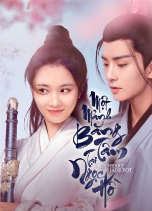 Một Mảnh Băng Tâm Tại Ngọc Hồ (Heart Of Loyalty/Ice Heart In Jade Pot) [2021]