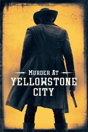 Murder at Yellowstone City (Murder at Yellowstone City) [2021]
