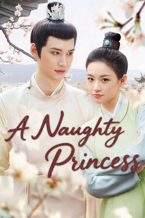 Nàng công chúa hư hỏng (A Naughty Princess) [2025]