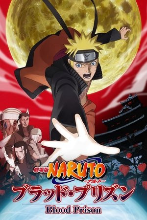 Naruto Shippuden Movie 5: Huyết Ngục (Naruto Shippuden the Movie: Blood Prison) [2011]