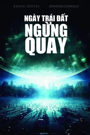 Ngày Trái Đất Ngừng Quay (The Day the Earth Stood Still) [2008]