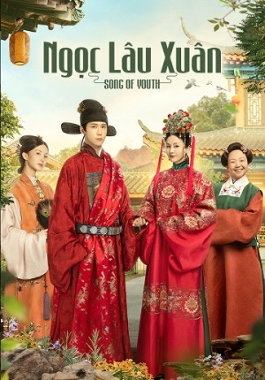 Ngọc Lâu Xuân (Song of Youth) [2021]