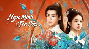 Xem phim Ngọc Minh Trà Cốt