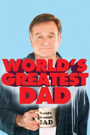 Người Bố Tuyệt Vời (World's Greatest Dad) [2008]