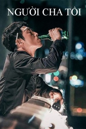 Người Cha Tồi (Bad Papa) [2017]