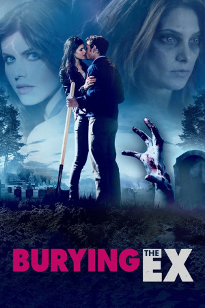 Người Cũ Còn Chôn (Burying the Ex) [2013]