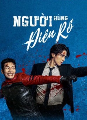 Người Hùng Điên Rồ (Bad and Crazy) (Bad and Crazy) [2020]