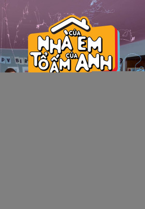 Nhà Của Em, Tổ Ấm Của Anh (One Year) [2018]