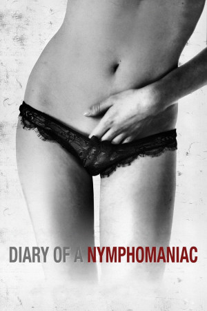 Nhật Ký Cô Nàng Nghiện Sex (Diary of a Nymphomaniac) [2007]
