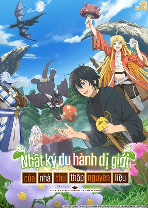 Nhật Ký Du Hành Dị Giới Của Nhà Thu Thập Nguyên Liệu (Sozai Saishuka no Isekai Ryokouki, A Gatherer's Adventure in Isekai, Material Collector's Another World Travels) [2025]
